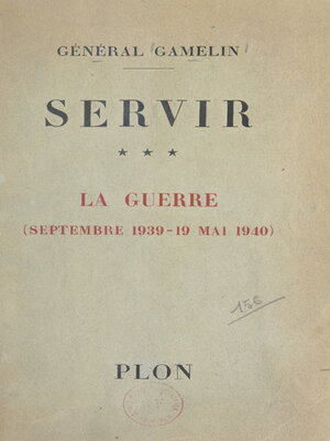cover image of Servir (3). La guerre, septembre 1939--19 mai 1940